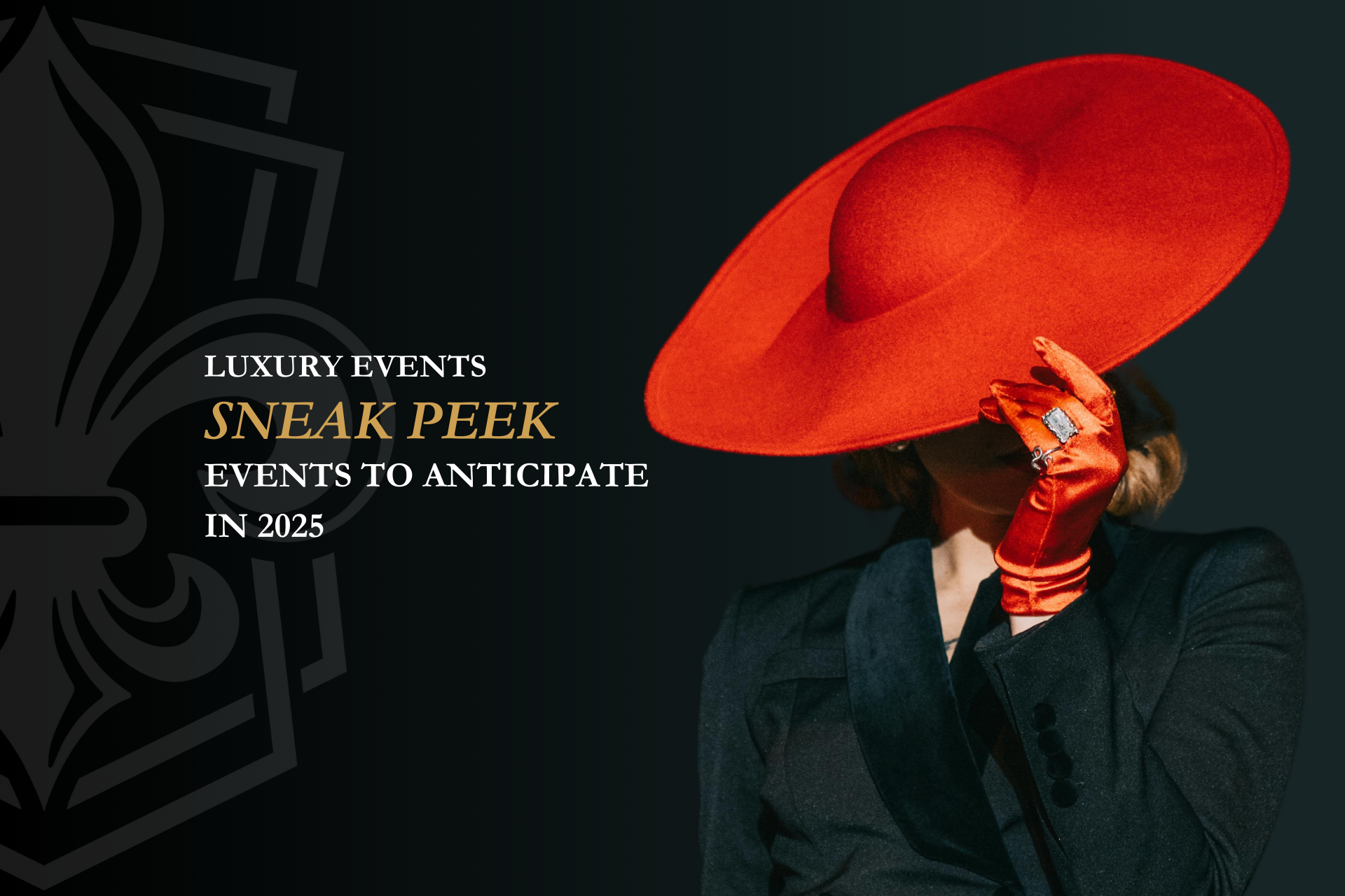 Sneak Peek: Luxury Events to Anticipate in 2025