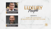 Luxury People Podcast | Episode 6 with Michael Short